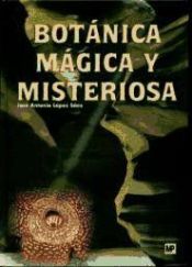 BOTaNICA MaGICA Y MISTERIOSA i1n146595 - Botánica mágica y misteriosa (José Antonio LÓPEZ SÁEZ). Audiolibro voz humana