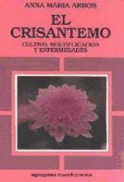 Portada de CRISANTEMO, EL. CULTIVO, MULTIPLICACIÓN Y ENFERMEDADES