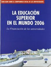 Portada de Educación superior en el mundo 2006, La: financiación de las universidades