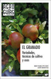 Portada de El granado. Variedades, t&eacute;cnicas de cultivo y usos