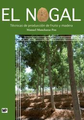 Portada de El nogal: técnicas de producción de fruto y madera