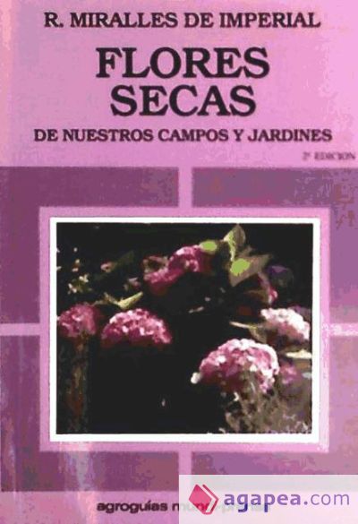 Flores secas de nuestros campos y jardines