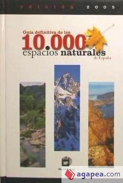 Guía definitiva de los 10.000 espacios naturales de España (Edición 2005)