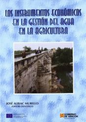 Portada de Instrumentos económicos en la gestión del agua en la agricultura, Los