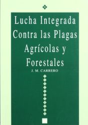 Portada de Lucha integrada contra las plagas agrícolas y forestales