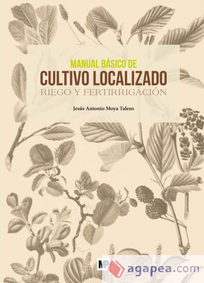 Manual básico de cultivo localizado. Riego y fertirrigación