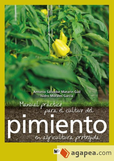 Manual práctico para el cultivo del pimiento en agricultura protegida