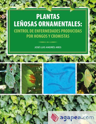 Plantas leñosas ornamentales: control de enfermedades producidas por hongos y cromistas