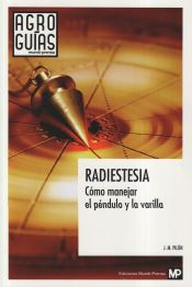 Portada de Radiestesia: cómo manejar el péndulo y la varilla