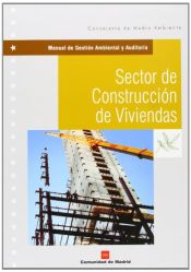 Portada de Sector de construcci&oacute;n de vivienda (Manual de gesti&oacute;n ambiental y auditor&iacute;a)