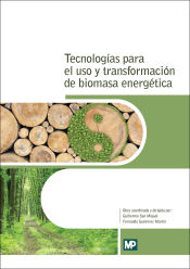 Portada de Tecnologías para el uso y transformación de biomasa energéticas