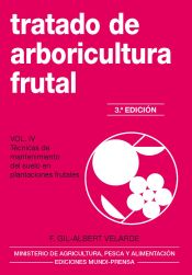 Portada de Tratado de arboricultura frutal. Vol. IV, Técnicas de mantenimiento del suelo en plantaciones frutales