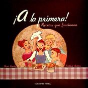 Portada de ¡A la primera!: recetas que funcionan