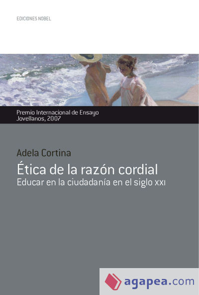 ETICA DE LA RAZÓN CORDIAL. EDUCAR EN LA CIUDADANÍA