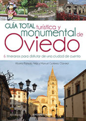 Portada de Guía total turística y monumental de Oviedo. 6 itinerarios para disfrutar de una ciudad de cuento