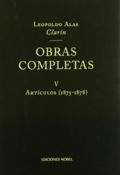 Portada de Obras completas de Clarín V. Artículos 1875-1878