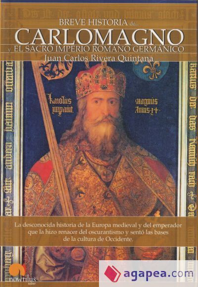 Breve Historia de Carlomagno y el Sacro Imperio Romano Germ&aacute;nico