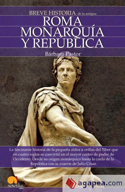 Breve Historia de Roma I. Monarquía y República
