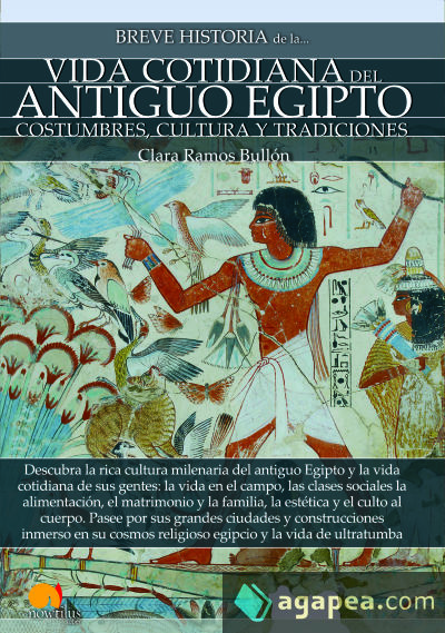 Breve historia de la vida cotidiana del Antiguo Egipto