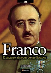 Portada de Franco, el ascenso al poder de un dictador