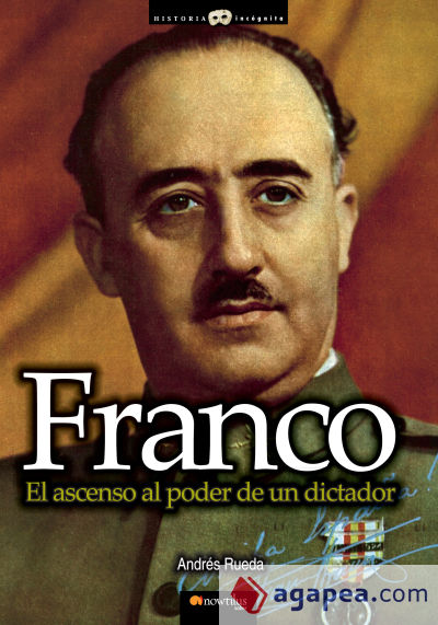 Franco, el ascenso al poder de un dictador