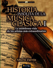 Portada de Historia insólita de la música clásica I