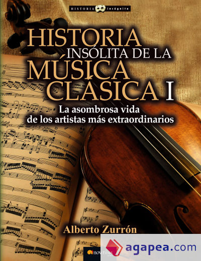 Historia insólita de la música clásica I