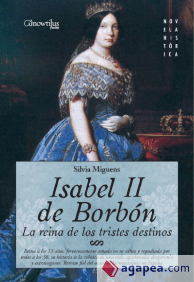 Isabel II de Borbón. La reina de los tristes destinos