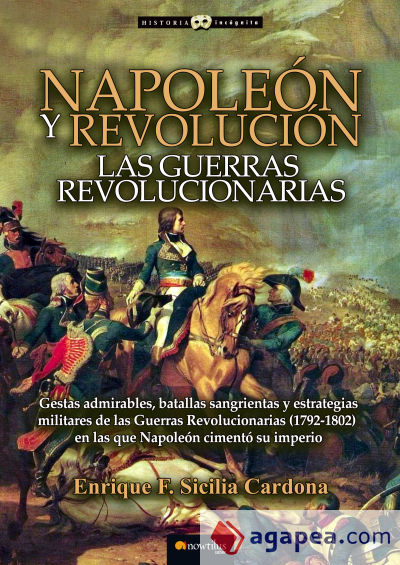 Napoleón y revolución : las Guerras revolucionarias