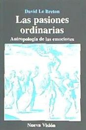 Portada de Las pasiones ordinarias: antropologia de las emociones