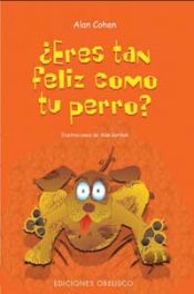 Portada de ¿Eres tan feliz como tu perro?