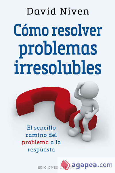 COMO RESOLVER PROBLEMAS IRRESOLUBLES