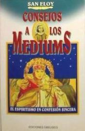 Portada de CONSEJOS A LOS MÉDIUMS