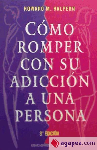 C&oacute;mo romper con su adicci&oacute;n a una persona