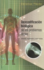 Portada de Descodificación biológica de los problemas óseos