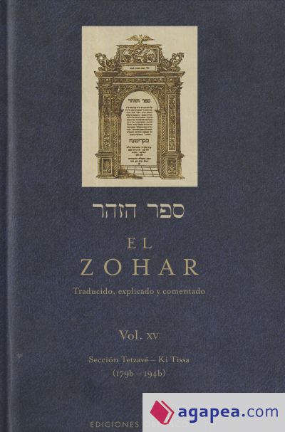 El Zohar: traducido, explicado y comentado. Vol. XV: Sección Tetzavé- Ki Tisá (179b-194b)