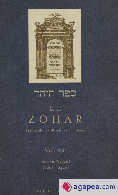 El Zohar: traducido, explicado y comentado. Vol. XVII: Secci&oacute;n Pekude I (220a-242b)
