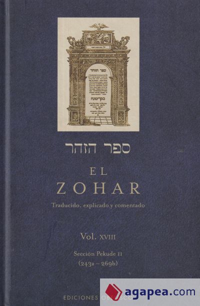 El Zohar: traducido, explicado y comentado. Vol. XVIII: Sección Pekude II (243a-269b)