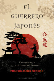 Portada de El guerrero japonés: Entrenamiento y ejercicios del samuái