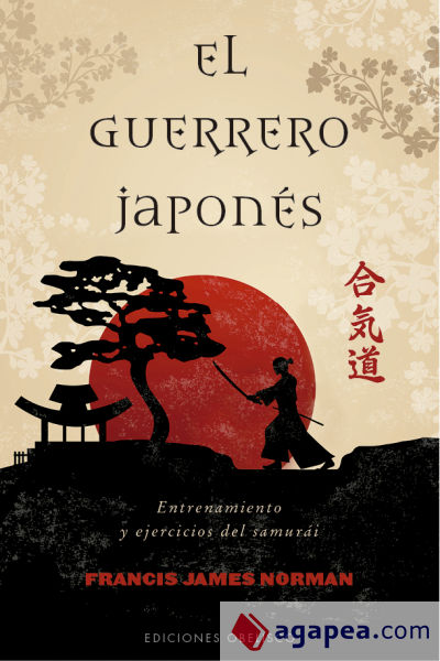 El guerrero japonés: Entrenamiento y ejercicios del samuái