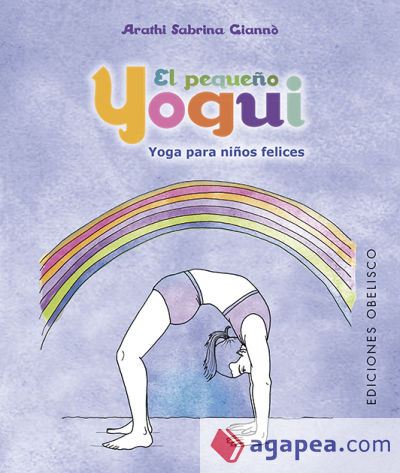 El pequeño yogui: Yoga para niños felices