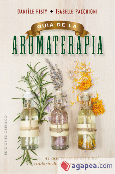 Guía de la aromaterapia/ Aromatherapy Guide