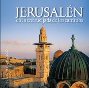 Portada de Jerusalén, en la encrucijada de los caminos