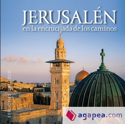 Jerusalén, en la encrucijada de los caminos