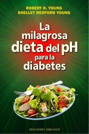 Portada de La milagrosa dieta del PH para la diabetes