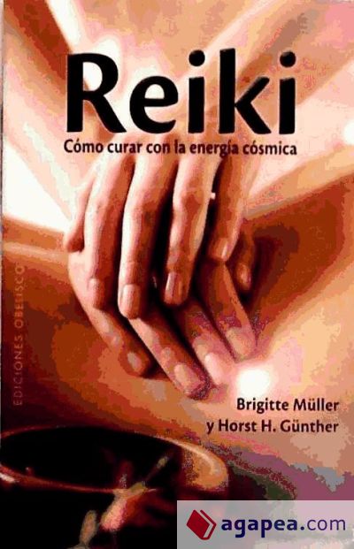 Reiki. Cómo curar con la energía cósmica