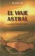 Portada de Viaje astral, El, de Oliver Fox