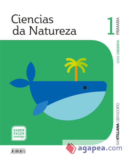 CIENCIAS DA NATUREZA SERIE OBSERVA 1 PRIMARIA SABER FACER CONTIGO