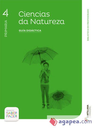 Saber Facer, Ciencias de la Naturaleza, 4 Pimaria. Guía didáctica Saber Facer, Ciencias de la Naturaleza, 4 Pimaria. Guía didáctica