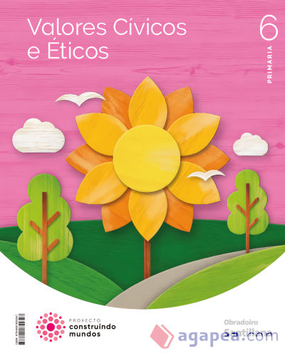 Valores Cívicos e Éticos 6 Primaria, Galicia. Construíndo mundos